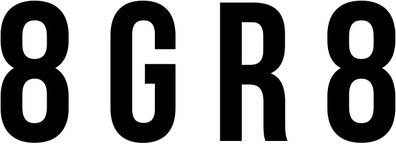 8GR8